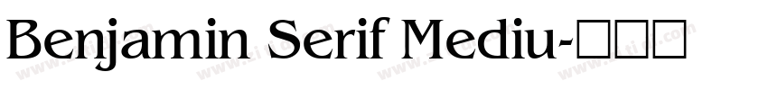 Benjamin Serif Mediu字体转换